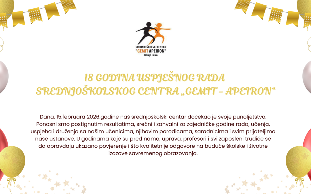 18 GODINA USPJEŠNOG RADA SREDNJOŠKOLSKOG CENTRA „GEMIT APEIRON“